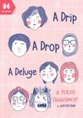 A Drip, A Drop, A Deluge: A Period Tragicomedy