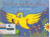 The Bird with the Golden Wings: Stories of Wit and Magic