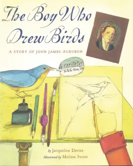 The Boy Who Drew Birds: A Story of John James Audobon