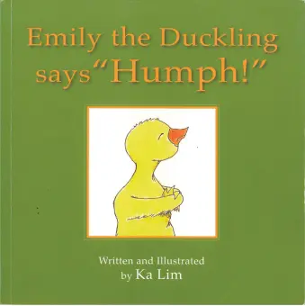 Emily the Duckling says “Humph!”