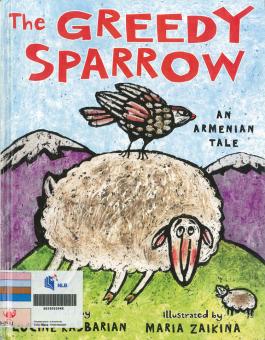 The Greedy Sparrow: An Armenian tale