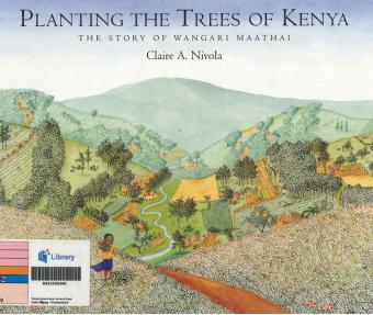 Planting the Trees of Kenya: The Story of Wangari Maathai