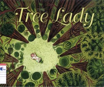 The Tree Lady: The Story of How One Tree-Loving Woman Changed a City Forever