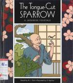 The Tongue-Cut Sparrow: A Japanese Folktale