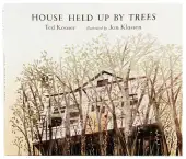 A House Held Up By Trees
